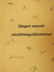 Bertóthyné Végvári Erzsébet - Idegen szavak rövidítésgyűjteménye (többszörösen dedikált példány) [antikvár]