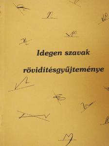 Bertóthyné Végvári Erzsébet - Idegen szavak rövidítésgyűjteménye (többszörösen dedikált példány) [antikvár]
