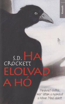 S. D. Crockett - Ha elolvad a hó [antikvár]