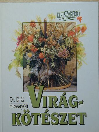 Dr. D. G. Hessayon - Virágkötészet [antikvár]