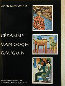 Bernáth Mária - Cézanne, Van Gogh, Gauguin [antikvár]