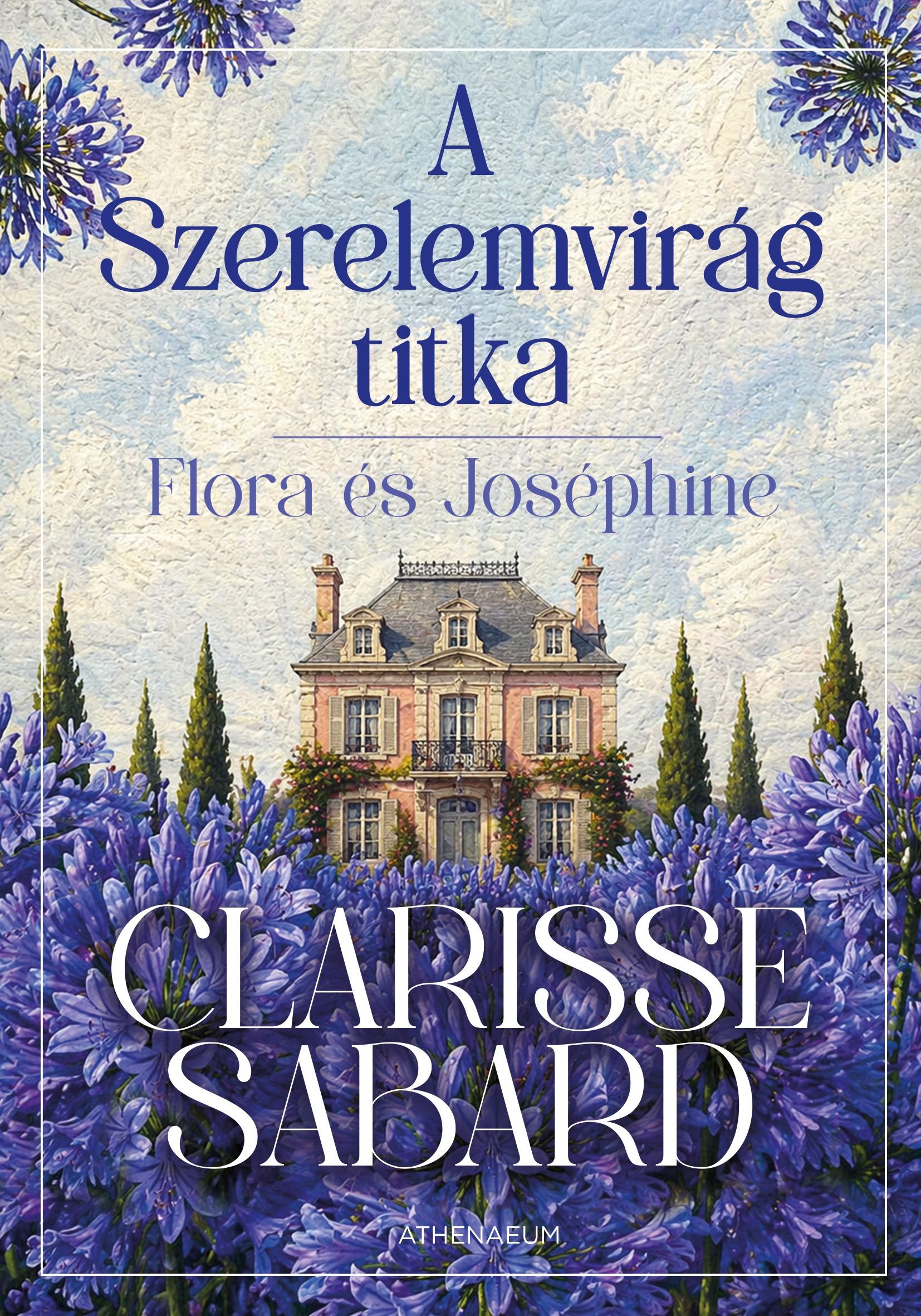 Clarisse Sabard - A Szerelemvirág titka [eKönyv: epub, mobi]