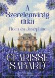 Clarisse Sabard - A Szerelemvirág titka [eKönyv: epub, mobi]