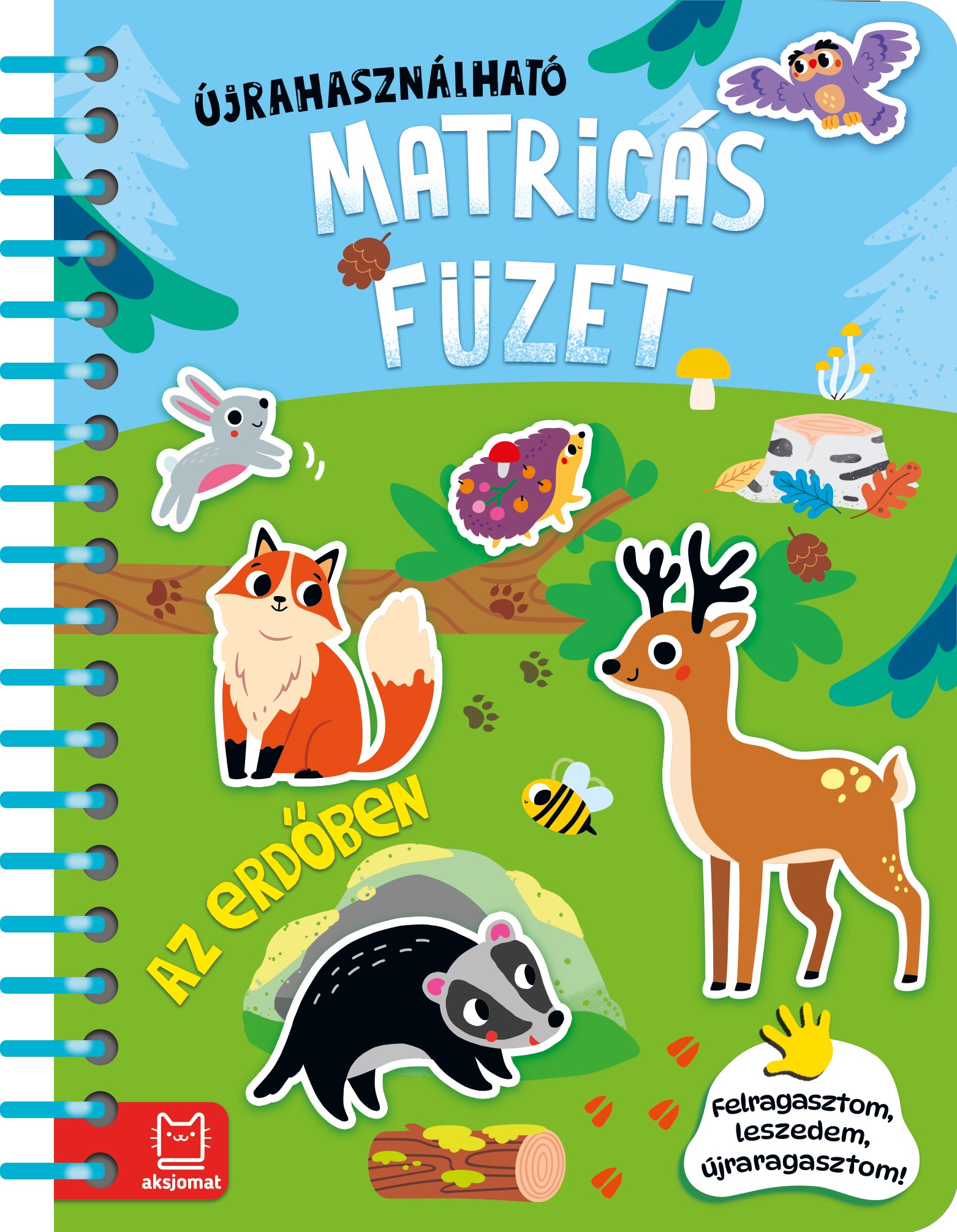 Agnieszka Bator - KÖNYV ÚJRAFELHASZNÁLHATÓ MATRICÁKKAL. AZ ERDŐBEN. FELRAGASZTOM, LESZEDEM, ÚJRARAGASZTOM
