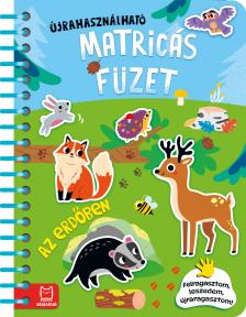 Agnieszka Bator - KÖNYV ÚJRAFELHASZNÁLHATÓ MATRICÁKKAL. AZ ERDŐBEN. FELRAGASZTOM, LESZEDEM, ÚJRARAGASZTOM