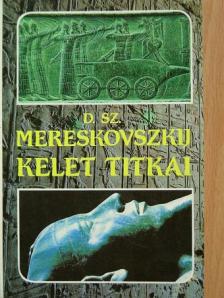 Dimitrij Szergejevics Mereskovszkij - Kelet titkai [antikvár]