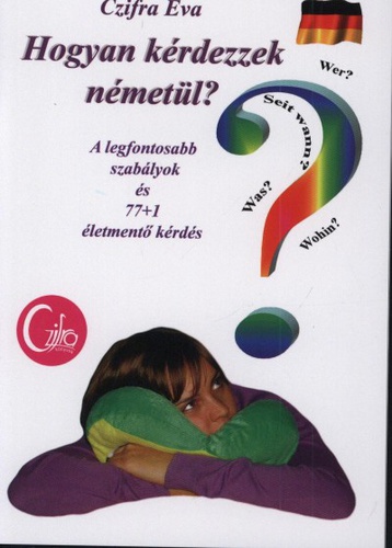 CZIFRA ÉVA - Hogyan kérdezzek németül?