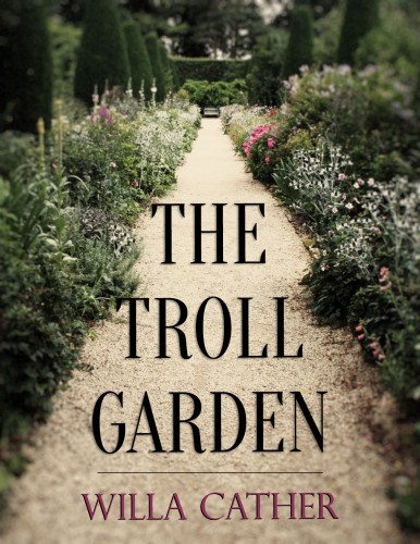 Willa Cather - The Troll Garden [eKönyv: epub, mobi]