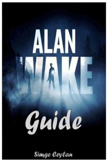 Ceylan Simge - Alan Wake Guide [eKönyv: epub, mobi]