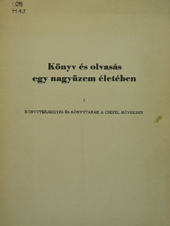 Havas Katalin - Könyv és olvasás egy nagyüzem életében I. [antikvár]