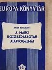 Julian Borchardt - A marxi közgazdaságtan alapfogalmai [antikvár]
