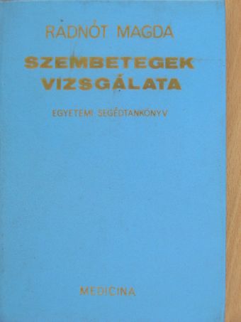 Radnót Magda - Szembetegek vizsgálata [antikvár]
