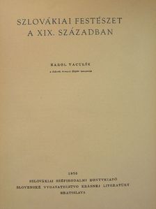Dr. Karol Vaculík - Szlovákiai festészet a XIX. században [antikvár]