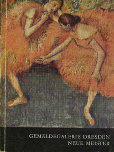 Gemäldegalerie Dresden Neue Meister [antikvár]