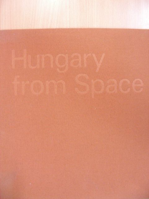 Bak Antal - Hungary from Space [antikvár]