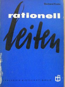 Prof. Dr. Gerhard Frohn - Rationell leiten [antikvár]