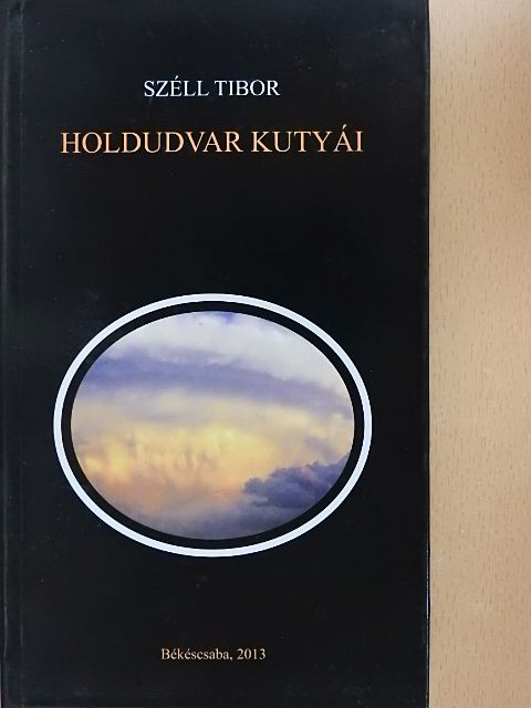 Széll Tibor - Holdudvar kutyái [antikvár]