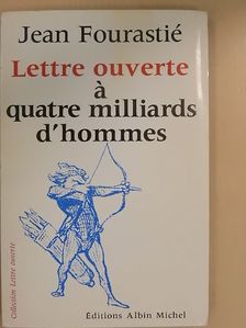 Jean Fourastie - Lettre ouverte á quatre milliards d'hommes [antikvár]