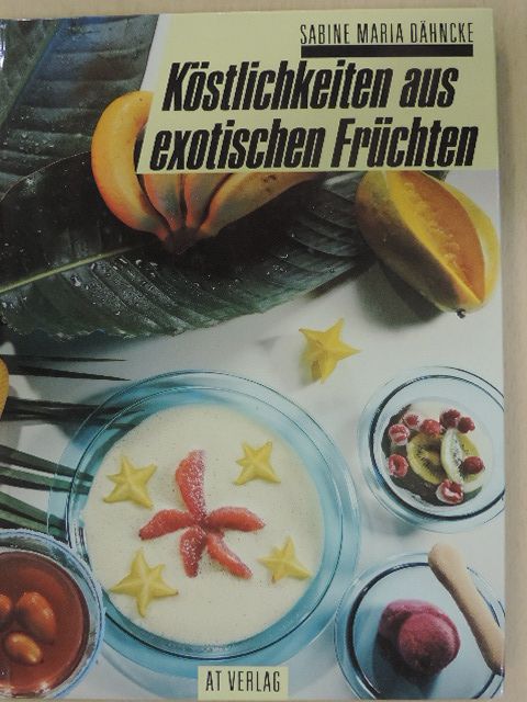 Sabine Maria Dähncke - Köstlichkeiten aus exotischen Früchten [antikvár]