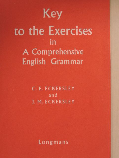 C. E. Eckersley - Key to the Exercises in A Comprehensive English Grammar [antikvár]
