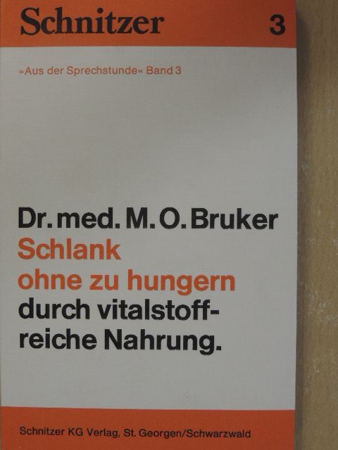 Dr. M. O. Bruker - Schlank ohne zu hungern durch vitalstoffreiche Nahrung [antikvár]