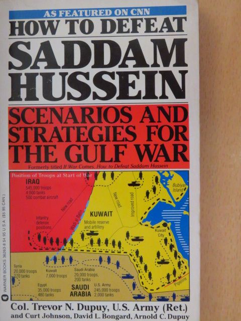 Arnold C. Dupuy - How to defeat Saddam Hussein [antikvár]