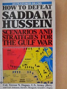 Arnold C. Dupuy - How to defeat Saddam Hussein [antikvár]