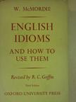 W. McMordie - English idioms and how to use them [antikvár]