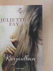 Juliette Fay - Karjaidban [antikvár]