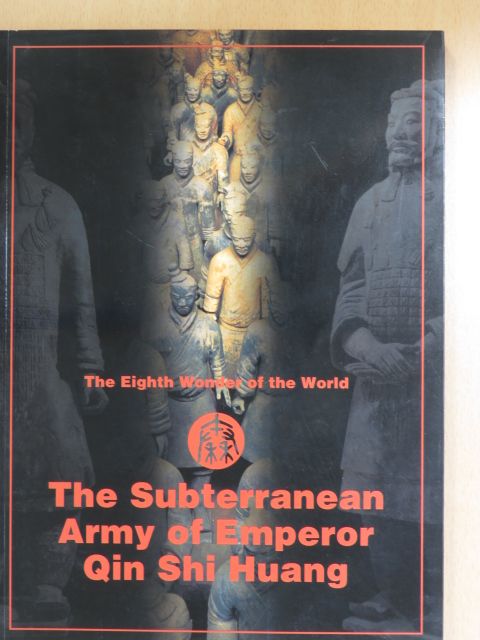 Wu Xiaocong - The Subterranean Army of Emperor Qin Shi Huang [antikvár]