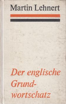 Lehnert, Martin - Der englische Grundwortschatz [antikvár]