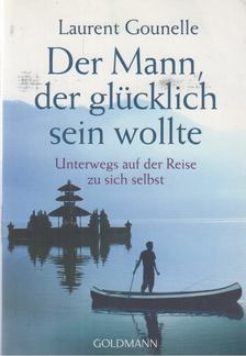 Laurent Gounelle - Der Mann, der glücklich sein wollte [antikvár]