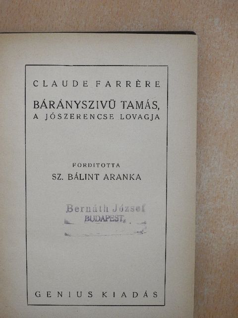 Claude Farrére - Bárányszivü Tamás, a jószerencse lovagja [antikvár]