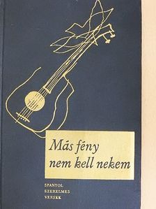 Gómez Manrique - Más fény nem kell nekem [antikvár]