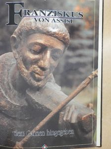 Franziskus von Assisi dem Ganzen hingegeben [antikvár]