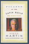 MARTIN, STEVE - Picasso at the Lapin Agile [antikvár]