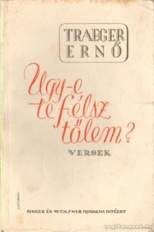 Traeger Ernő - Ugy-e te félsz tőlem? [antikvár]