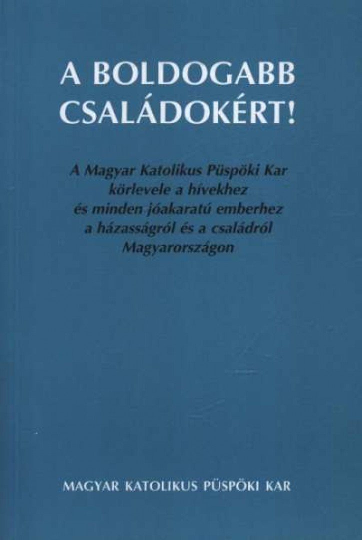 A boldogabb családokért! [antikvár]