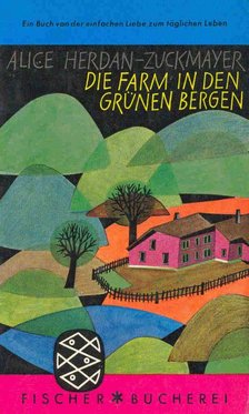 HERDAN-ZUCKERMAYER, ALICE - Die Farm in den grünen Bergen [antikvár]