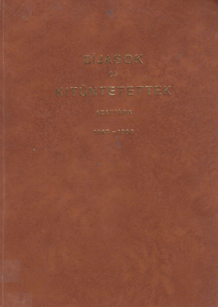 Magyar Józsefné (szerk.) - Díjasok és kitüntetettek adattára 1948-1980 [antikvár]