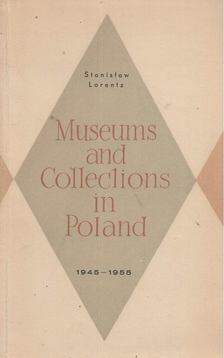 Stanislaw Lorentz - Museums and Collections in Poland [antikvár]