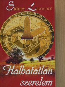 Sidney Lawrence - Halhatatlan szerelem [antikvár]