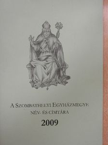 A Szombathelyi Egyházmegye név- és címtára 2009. [antikvár]