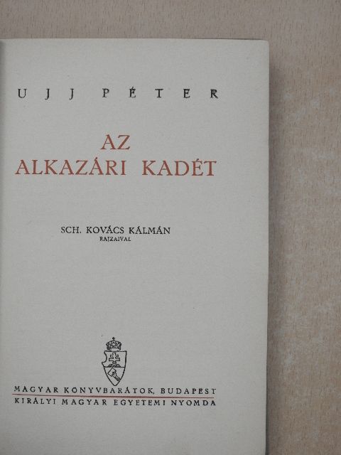 Ujj Péter - Az alkazári kadét [antikvár]