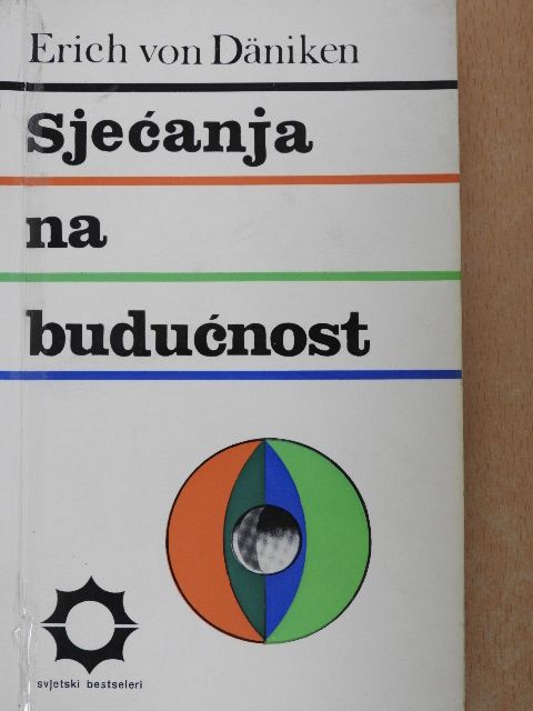 Erich von Däniken - Sjecanja na buducnost [antikvár]