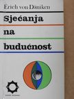 Erich von Däniken - Sjecanja na buducnost [antikvár]