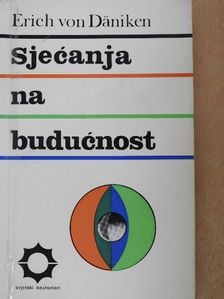 Erich von Däniken - Sjecanja na buducnost [antikvár]