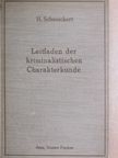 Dr. Jur. Hans Schneichert - Leitfaden der Kriminalistischen Charakterkunde [antikvár]