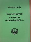 Oltványi László - Szemelvények a magyar történelemből... [antikvár]