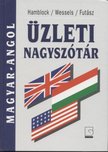 Futász Dezső, Dieter Wessels, Dieter Hamblock - Magyar-Angol üzleti nagyszótár [antikvár]